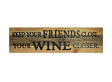 Keep Your Friends Close Reclaimed Wood Sign
